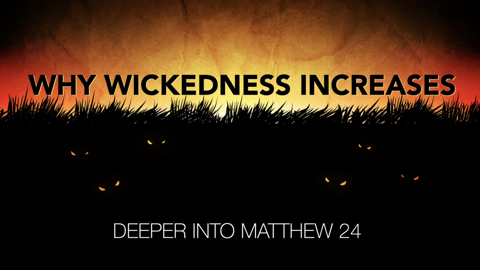 Why Wickedness Increases (Digger Further into Matthew 24) – West Palm ...