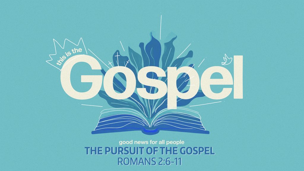 The Pursuit of the Gospel (Romans 2:6-11)