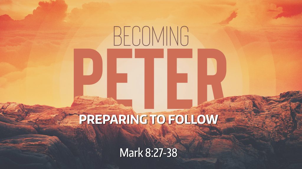 Preparing To Follow (Mark 8:27-38)