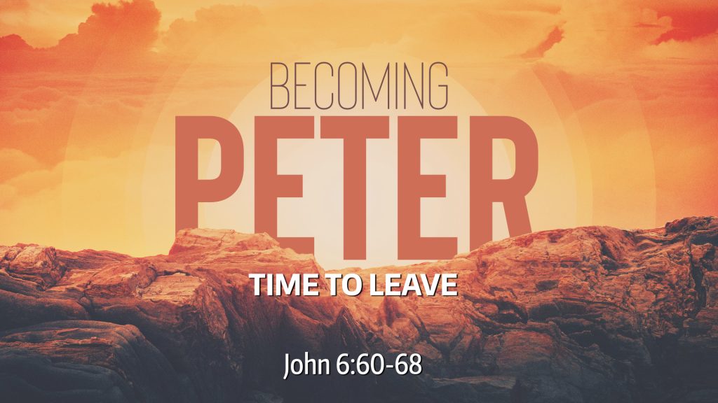 Time To Leave (John 6)