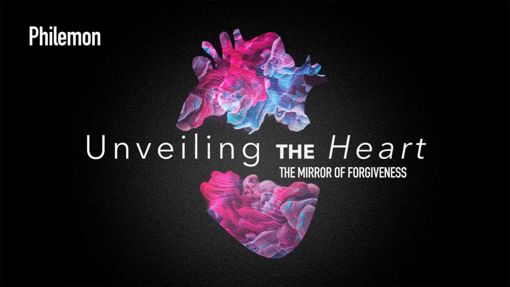 Unveiling the Heart (Philemon)